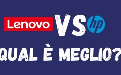 Meglio Lenovo o HP? Quale PC Scegliere?