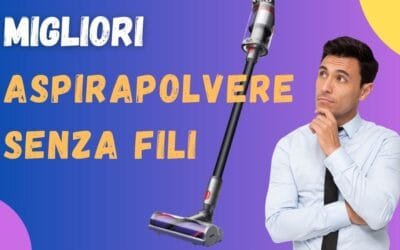 Miglior Aspirapolvere Senza Fili 2025? Classifica e prodotti qualità prezzo