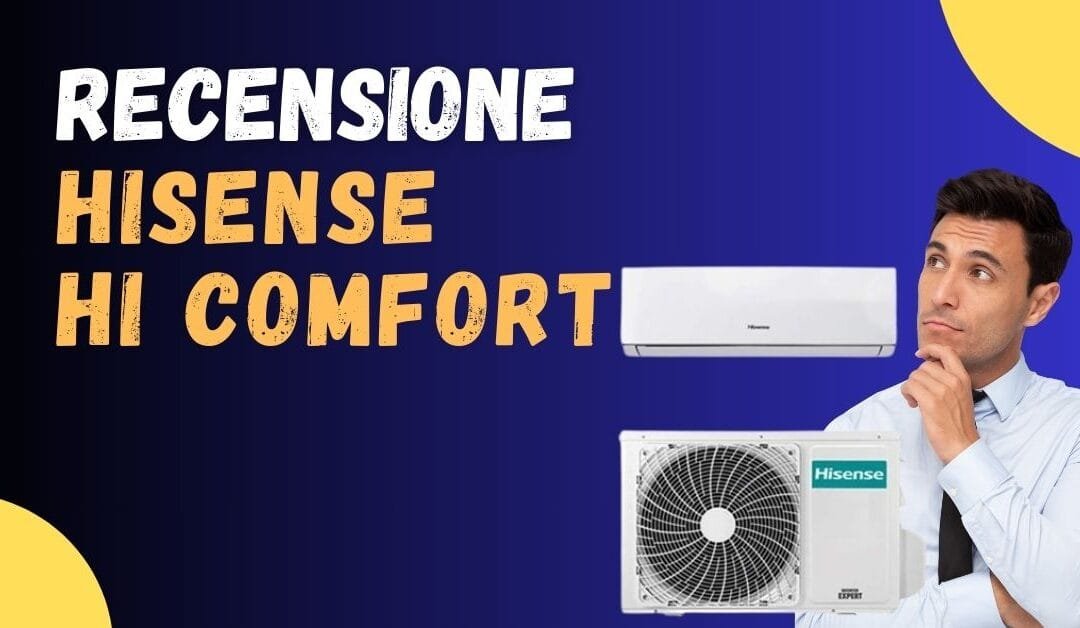 Recensione Hisense Hi-Comfort: È affidabile? Opinioni dei clienti