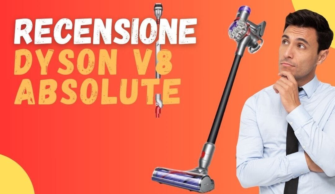 Recensione Dyson V8 Absolute – Cosa ne pensano i clienti?